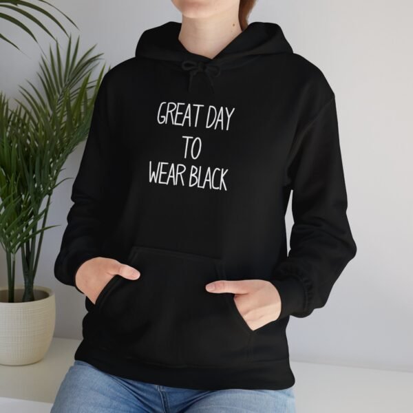 Great Day to Wear Black Two Sided Unisex Heavy Blend™ Hooded Sweatshirt - Image 5