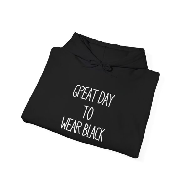 Great Day to Wear Black Two Sided Unisex Heavy Blend™ Hooded Sweatshirt - Image 4